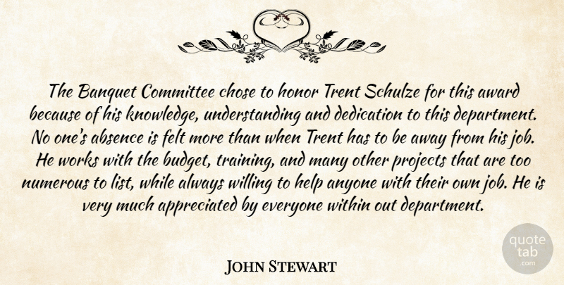 John Stewart Quote About Absence, Anyone, Award, Banquet, Chose: The Banquet Committee Chose To...