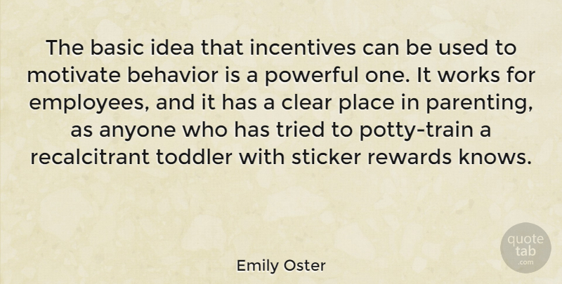 Emily Oster Quote About Powerful, Ideas, Incentives: The Basic Idea That Incentives...
