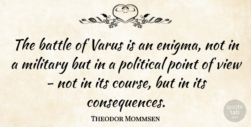 Theodor Mommsen Quote About Point, View: The Battle Of Varus Is...