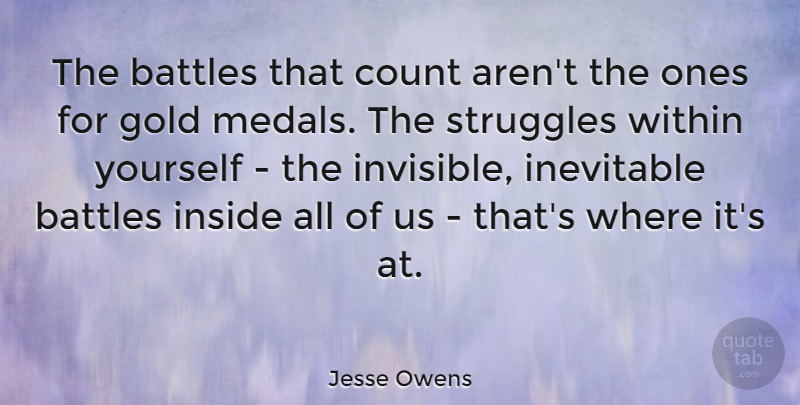 Jesse Owens Quote About Inspirational, Motivational, Running: The Battles That Count Arent...