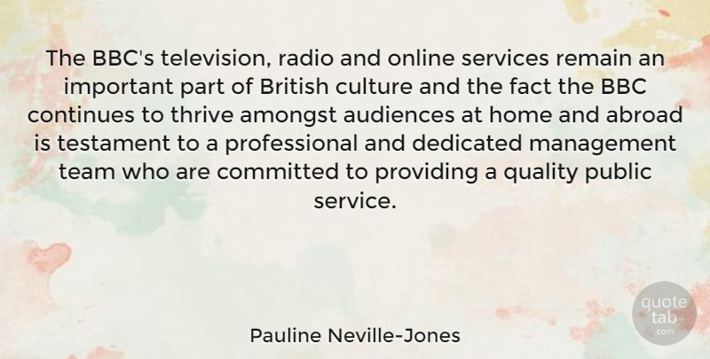 Pauline Neville-Jones Quote About Abroad, Amongst, Audiences, Bbc, British: The Bbcs Television Radio And...