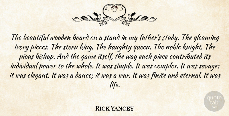 Rick Yancey Quote About Beautiful, Queens, Kings: The Beautiful Wooden Board On...