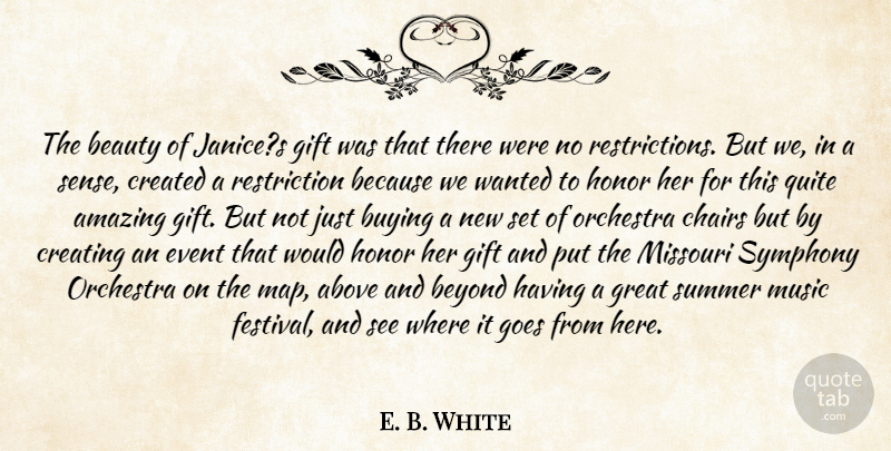 E. B. White Quote About Above, Amazing, Beauty, Beyond, Buying: The Beauty Of Janices Gift...