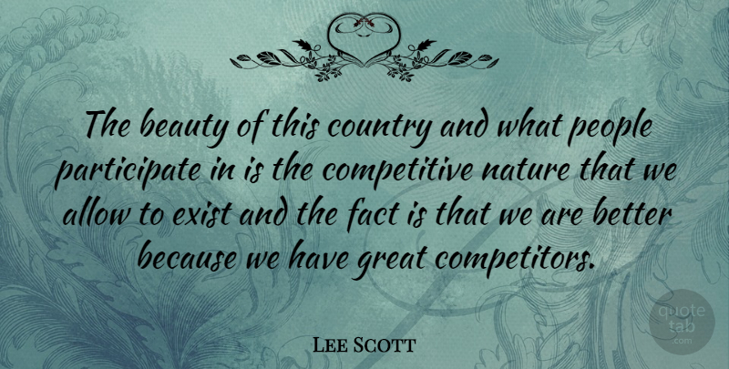 Lee Scott Quote About Allow, American Businessman, Beauty, Country, Exist: The Beauty Of This Country...