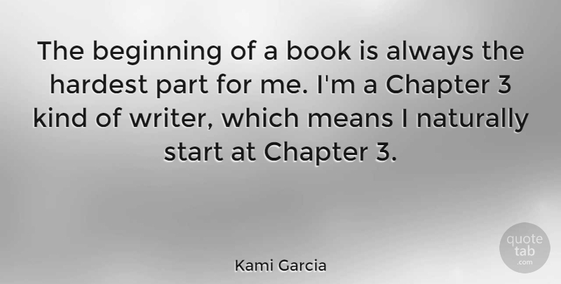Kami Garcia Quote About Book, Mean, Kind: The Beginning Of A Book...
