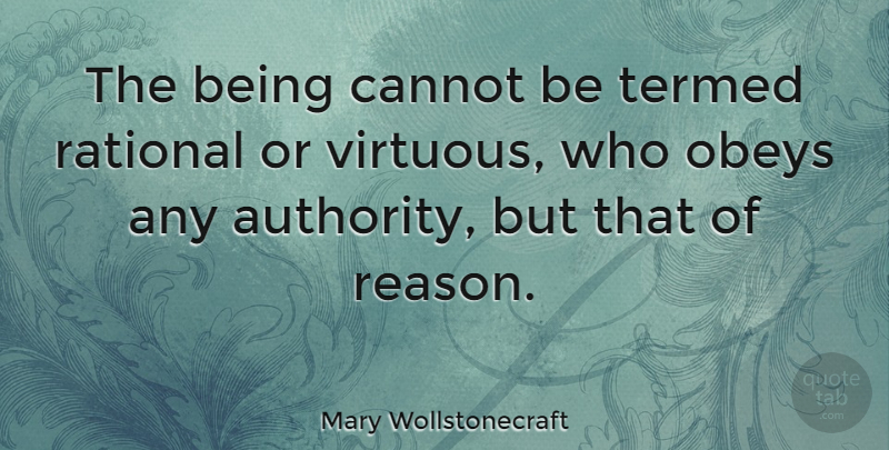 Mary Wollstonecraft Quote About Atheism, Literature, Reason: The Being Cannot Be Termed...