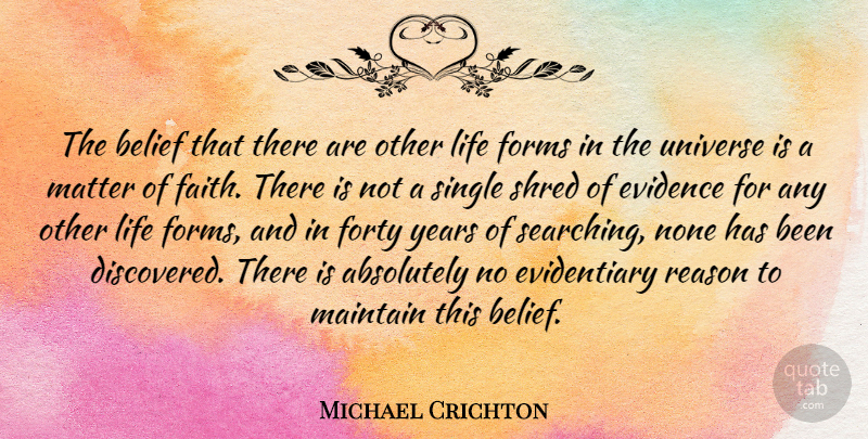 Michael Crichton Quote About Years, Single Life, Literature: The Belief That There Are...