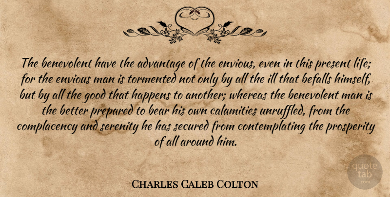 Charles Caleb Colton Quote About Gratitude, Men, Serenity: The Benevolent Have The Advantage...
