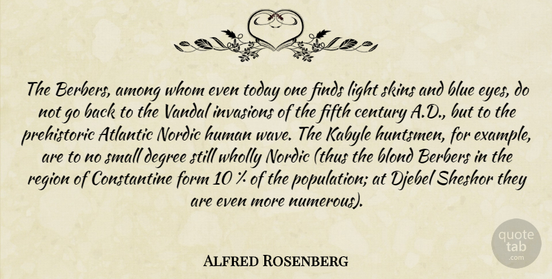Alfred Rosenberg Quote About Eye, Light, Blue: The Berbers Among Whom Even...