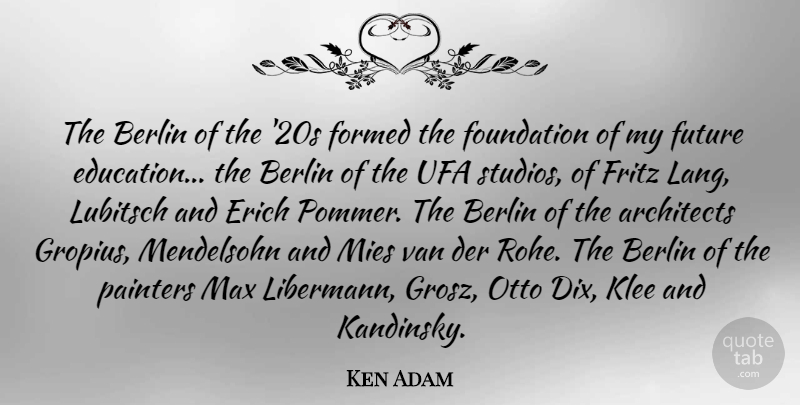 Ken Adam Quote About Max, Berlin, Foundation: The Berlin Of The 20s...