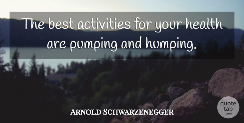 Arnold Schwarzenegger Quote About Success, Sports, Motivation: The Best Activities For Your...