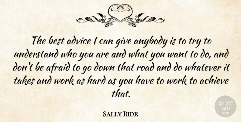 Sally Ride Quote About Giving, Advice, Trying: The Best Advice I Can...