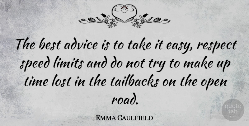 Emma Caulfield Quote About Advice, Trying, Limits: The Best Advice Is To...