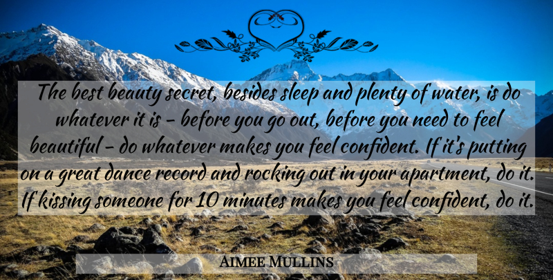 Aimee Mullins Quote About Beautiful, Sleep, Kissing: The Best Beauty Secret Besides...
