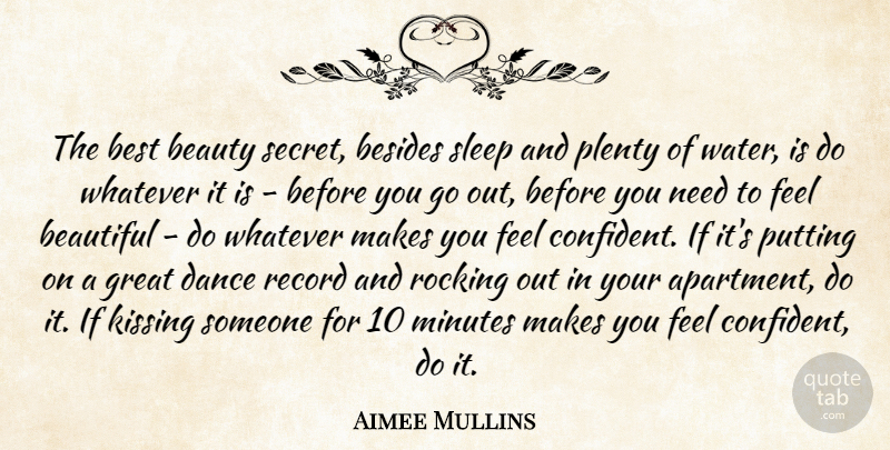 Aimee Mullins Quote About Beautiful, Beauty, Besides, Best, Dance: The Best Beauty Secret Besides...