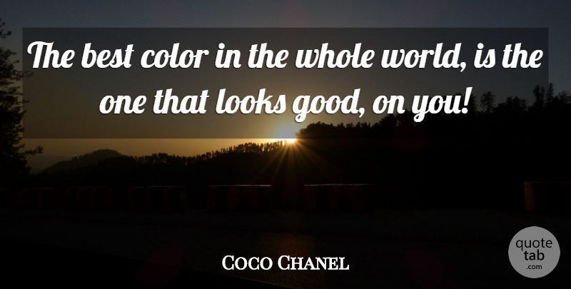 Coco Chanel Quote About Best, Color, Looks: The Best Color In The...