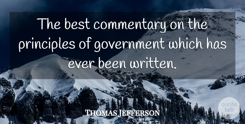Thomas Jefferson Quote About Government, Principles, Commentary: The Best Commentary On The...