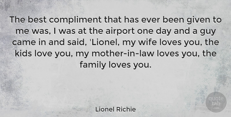 Lionel Richie Quote About Mother, Love You, Kids: The Best Compliment That Has...