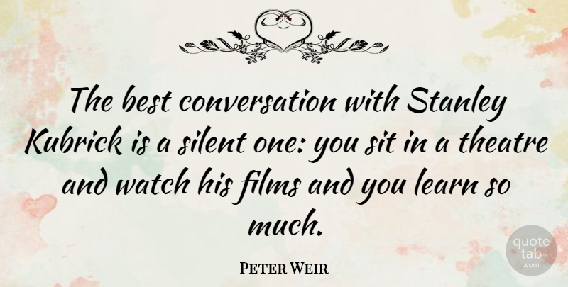 Peter Weir Quote About Theatre, Watches, Film: The Best Conversation With Stanley...