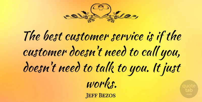 Jeff Bezos Quote About Educational, Persistence, Needs: The Best Customer Service Is...