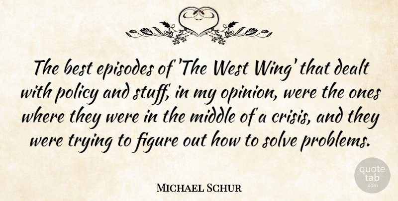 Michael Schur Quote About Best, Dealt, Episodes, Figure, Middle: The Best Episodes Of The...