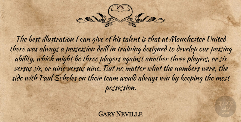 Gary Neville Quote About Team, Winning, Player: The Best Illustration I Can...