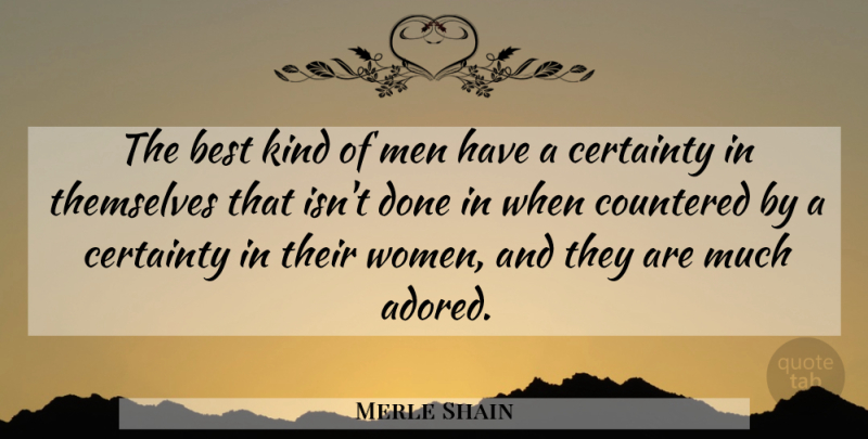 Merle Shain Quote About Men, Done, Kind: The Best Kind Of Men...