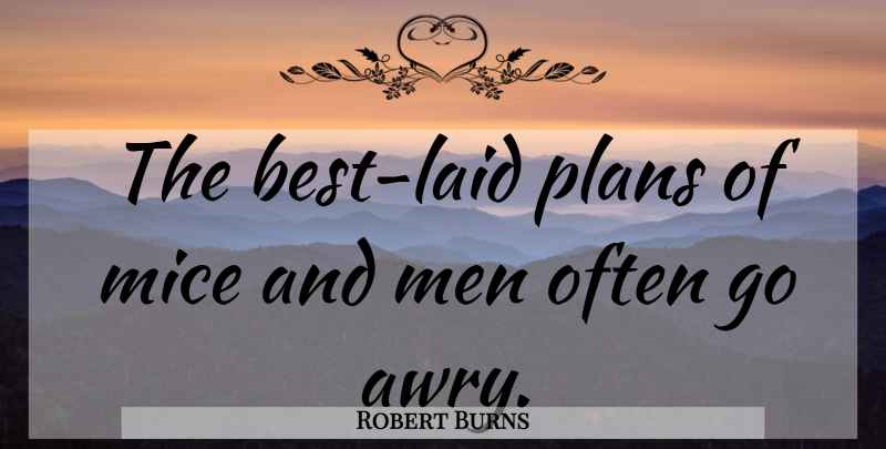Robert Burns Quote About Men, Best Laid Plans, Planning: The Best Laid Plans Of...