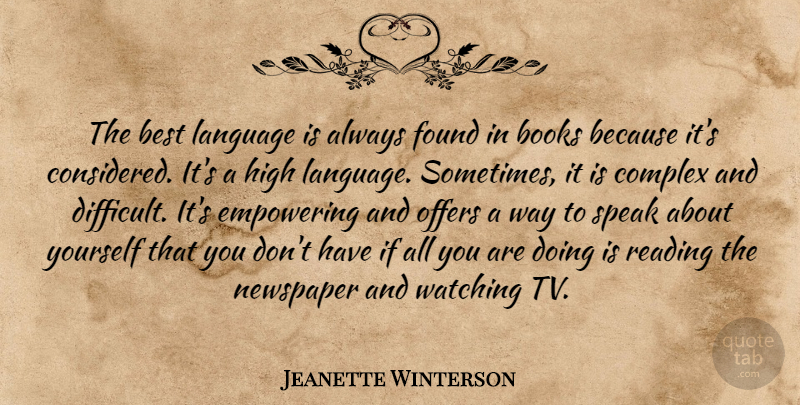 Jeanette Winterson Quote About Book, Reading, Empowering: The Best Language Is Always...
