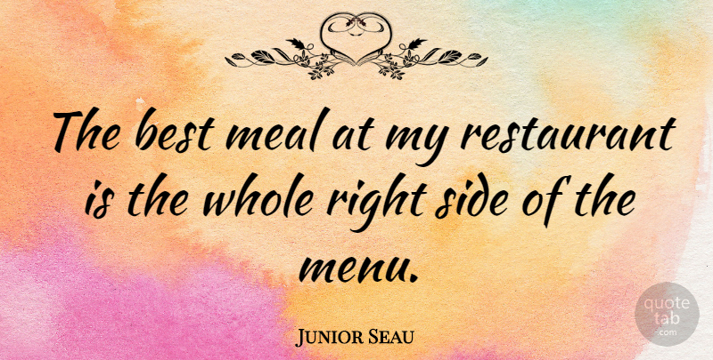 Junior Seau Quote About Meals, Sides, Restaurants: The Best Meal At My...