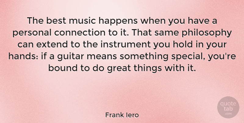 Frank Iero Quote About Philosophy, Mean, Guitar: The Best Music Happens When...