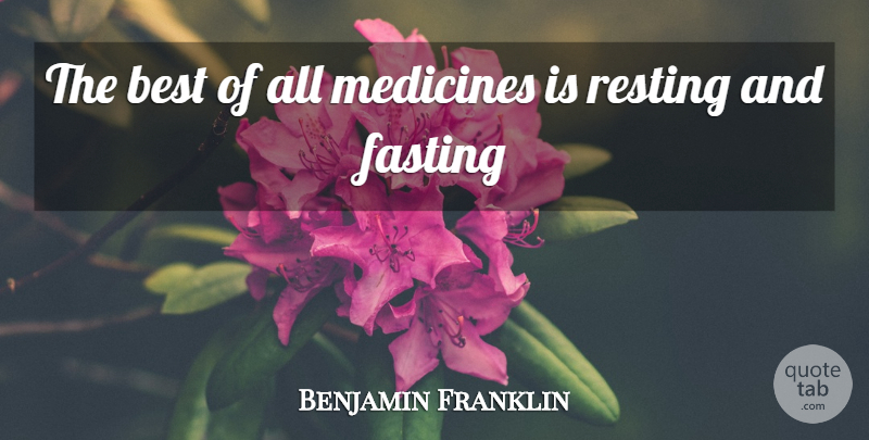 Benjamin Franklin Quote About Fitness, Medicine, Modern Medicine: The Best Of All Medicines...