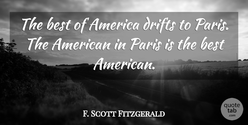 F. Scott Fitzgerald Quote About Country, Fun, Intelligent: The Best Of America Drifts...