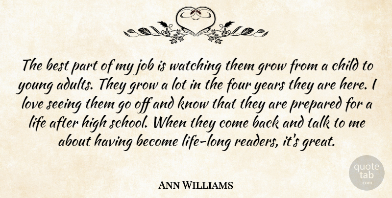 Ann Williams Quote About Best, Child, Four, Grow, High: The Best Part Of My...