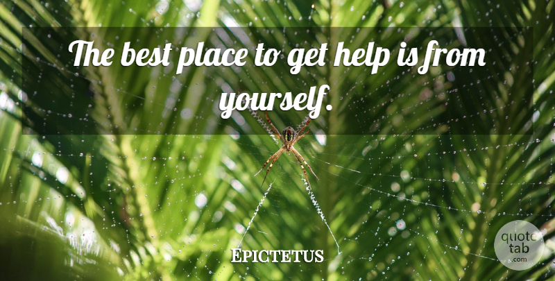 Epictetus Quote About Helping, Best Place: The Best Place To Get...