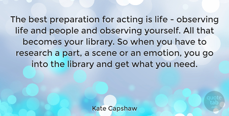 Kate Capshaw Quote About People, Preparation, Library: The Best Preparation For Acting...
