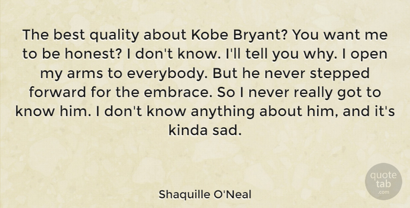 Shaquille O'Neal Quote About Quality, Want, Arms: The Best Quality About Kobe...