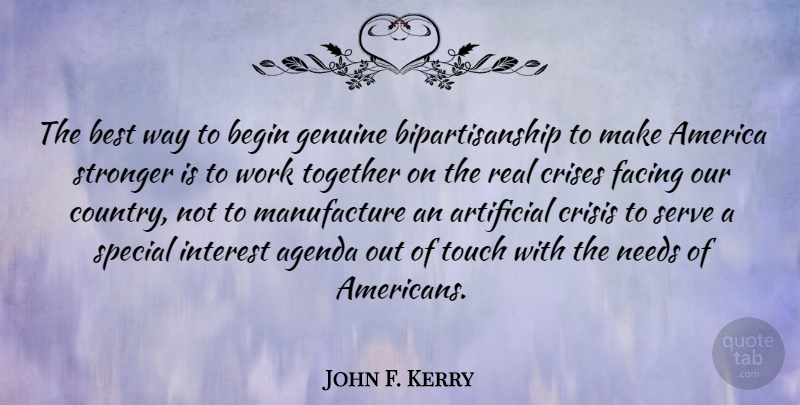 John F. Kerry Quote About Country, Real, America: The Best Way To Begin...