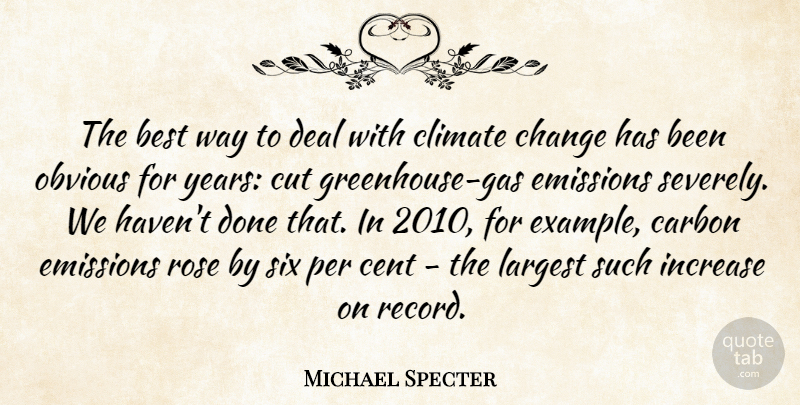 Michael Specter Quote About Best, Carbon, Cent, Change, Climate: The Best Way To Deal...
