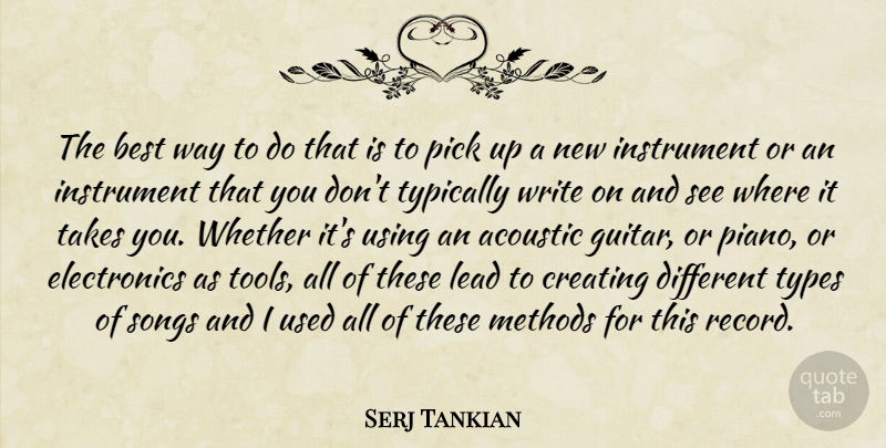 Serj Tankian Quote About Song, Writing, Guitar: The Best Way To Do...