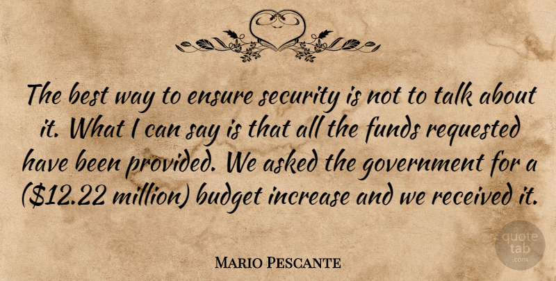 Mario Pescante Quote About Asked, Best, Budget, Ensure, Funds: The Best Way To Ensure...