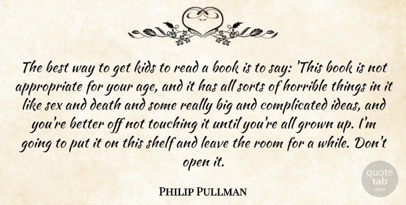 Philip Pullman Quote About Sex, Book, Kids: The Best Way To Get...