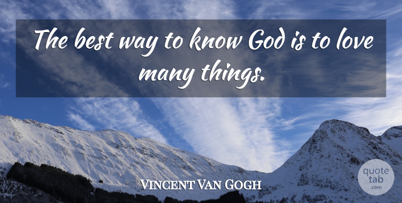 Vincent Van Gogh Quote About Belief, Best, Cute Love, God, Love: The Best Way To Know...