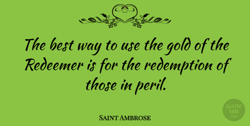 Saint Ambrose Quote About Best: The Best Way To Use...