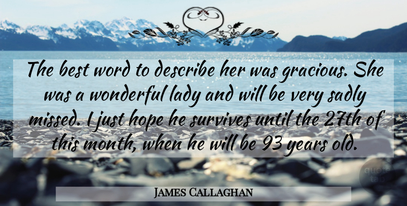 James Callaghan Quote About Best, Describe, Hope, Lady, Sadly: The Best Word To Describe...