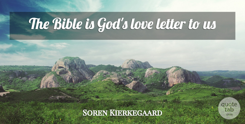 Soren Kierkegaard Quote About Letters, Love Letter, Gods Love: The Bible Is Gods Love...