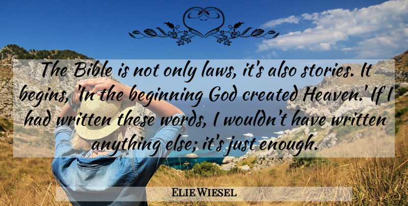 Elie Wiesel Quote About Bible, Created, God, Written: The Bible Is Not Only...