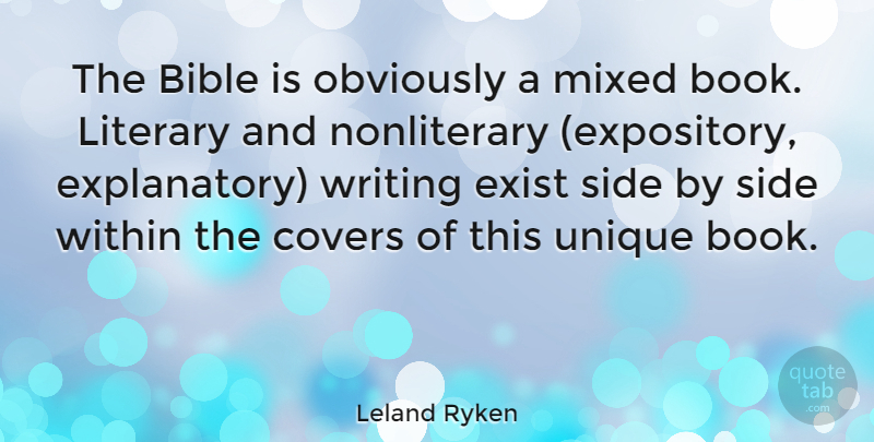 Leland Ryken Quote About Book, Writing, Unique: The Bible Is Obviously A...