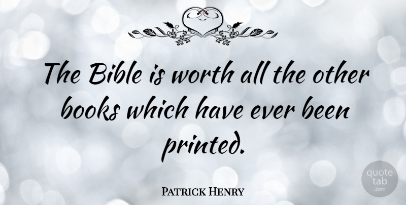 Patrick Henry Quote About Bible, God, Christian: The Bible Is Worth All...