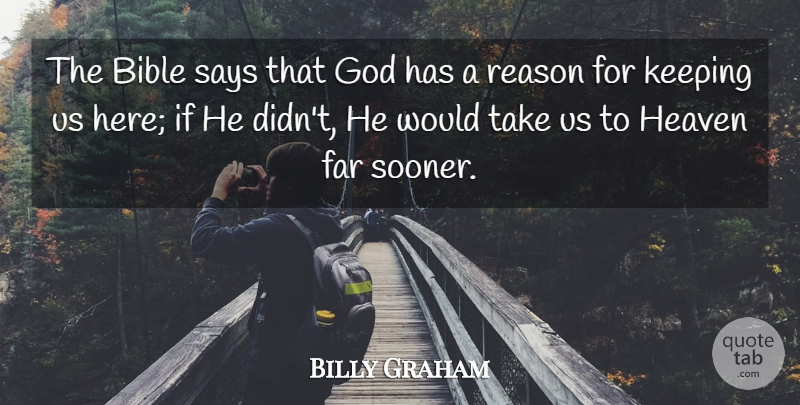 Billy Graham Quote About Far, God, Heaven, Keeping, Says: The Bible Says That God...